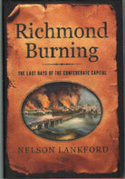 Richmond Burning: The Last Days of the Confederate Capital cover image