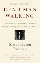Dead Man Walking: The Eyewitness Account Of The Death Penalty That Sparked a National Debate cover image