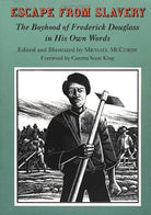 Escape from Slavery: The Boyhood of Frederick Douglass in His Own Words cover image