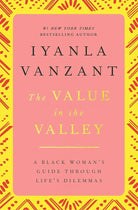 The Value in the Valley: A Black Woman's Guide Through Life's Dilemmas cover image