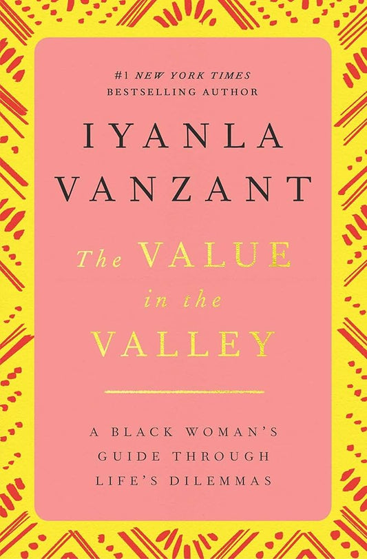 The Value in the Valley: A Black Woman's Guide Through Life's Dilemmas cover image
