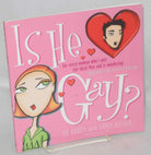 Is He Gay?: For Every Woman Who's Met the Ideal Man and is Wondering...Why Hasn't he Tried to Kiss Me? cover image