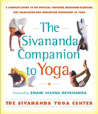 The Sivananda Companion to Yoga: A Complete Guide to the Physical Postures, Breathing Exercises, Diet, Relaxation, and Meditation Techniques of Yoga cover image