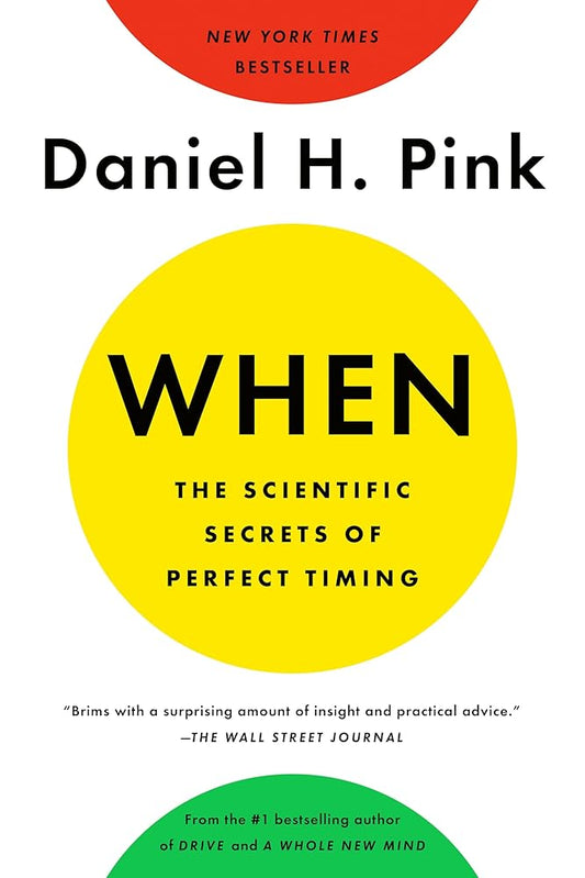 When: The Scientific Secrets of Perfect Timing cover image
