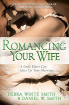 Romancing Your Wife: A Little Effort Can Spice Up Your Marriage cover image