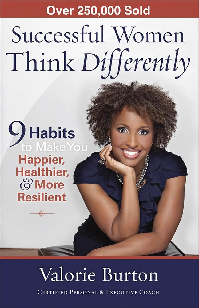 Successful Women Think Differently: 9 Habits to Make You Happier, Healthier, and More Resilient cover image