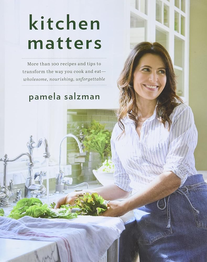 Kitchen Matters: More than 100 Recipes and Tips to Transform the Way You Cook and Eat -- Wholesome, Nourishing, Unforgettable cover image