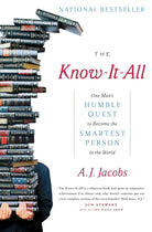 The Know-It-All: One Man's Humble Quest to Become the Smartest Person in the World cover image
