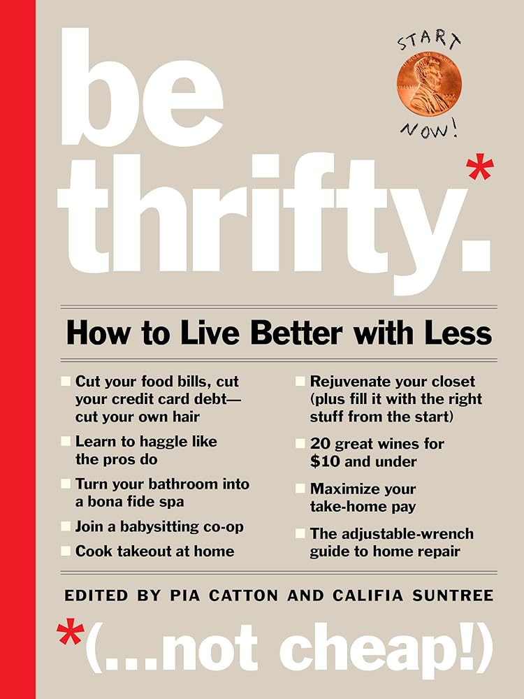 Be Thrifty: How to Live Better with Less cover image
