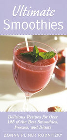 Ultimate Smoothies: Delicious Recipes for Over 125 of the Best Smoothies, Freezes, and Blasts cover image