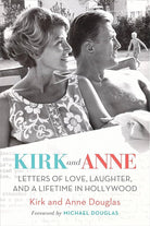 Kirk and Anne: Letters of Love, Laughter, and a Lifetime in Hollywood (Turner Classic Movies) cover image