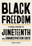 Black Freedom: A Visual History of Juneteenth and Emancipation Days cover image