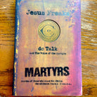 Jesus Freaks: Martyrs: Stories of Those Who Stood for Jesus: The Ultimate Jesus Freaks cover image