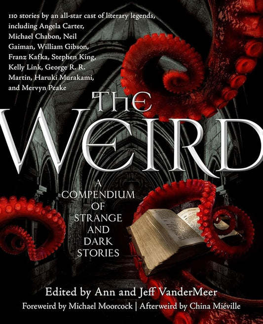 The Weird: A Compendium of Strange and Dark Stories cover image