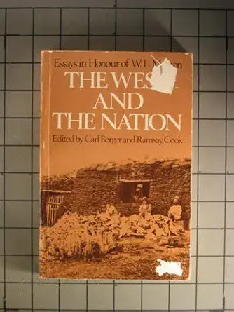 The West and the Nation: Essays in Honour of W. L. Morton cover image