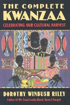 The Complete Kwanzaa: Celebrating Our Cultural Harvest cover image