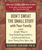 Don't Sweat the Small Stuff with Your Family: Simple Ways to Keep Daily Responsibilities from Taking Over Your Life (Don't Sweat the Small Stuff Series) cover image
