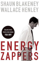 Energy Zappers: Dealing with People Who Drain You Dry cover image