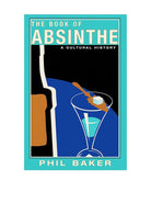 The Book of Absinthe: A Cultural History cover image