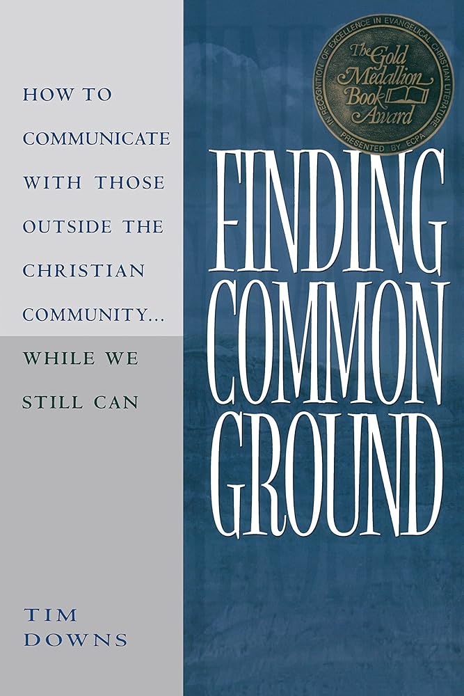 Finding Common Ground: How to Communicate with those Outside the Christian Community...While We Still Can. cover image