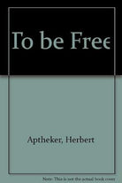 To Be Free: Pioneering Studies in Afro-American History cover image