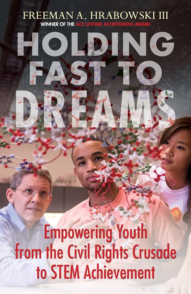 Holding Fast to Dreams: Empowering Youth from the Civil Rights Crusade to STEM Achievement (Race, Education, and Democracy) cover image