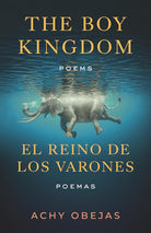 The Boy Kingdom / El reino de los varones: Poems / Poemas (Raised Voices) cover image