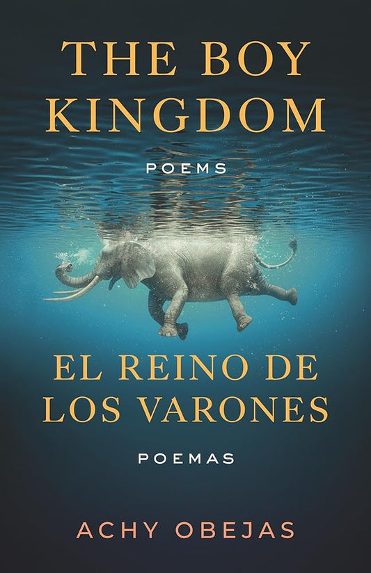 The Boy Kingdom / El reino de los varones: Poems / Poemas (Raised Voices) cover image