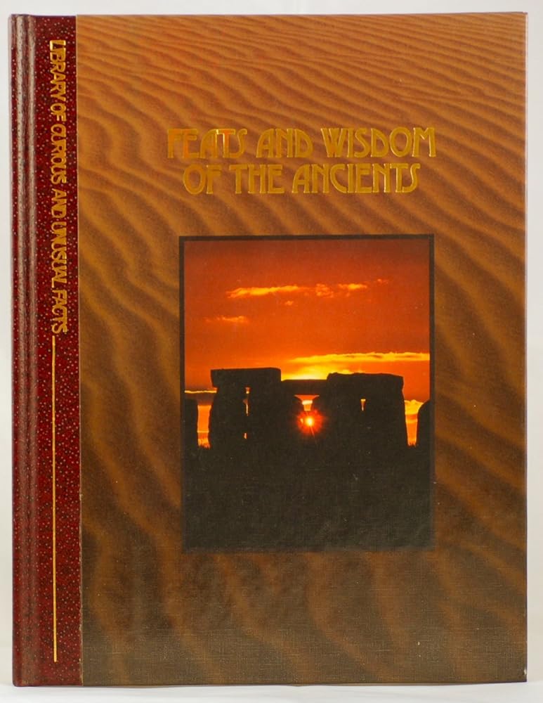 Feats and Wisdom of the Ancients (Library of Curious and Unusual Facts) cover image