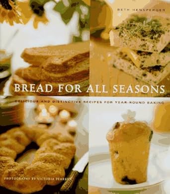 Bread for All Seasons: Delicious and Distinctive Recipes for Year-Round Baking cover image
