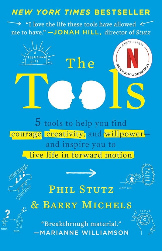 The Tools: 5 Tools to Help You Find Courage, Creativity, and Willpower--and Inspire You to Live Life in Forward Motion cover image