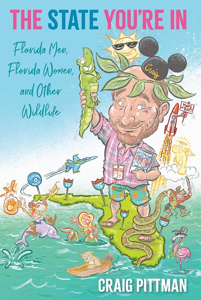 The State You're In: Florida Men, Florida Women, and Other Wildlife cover image