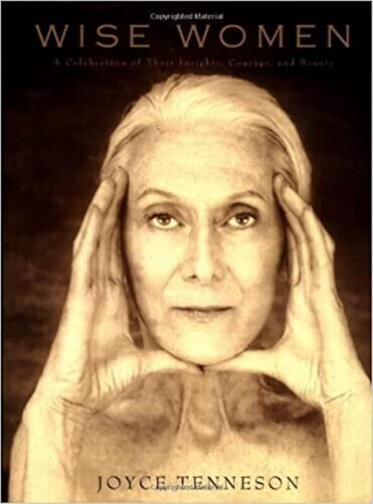 Wise Women: A Celebration of Their Insights, Courage, and Beauty cover image