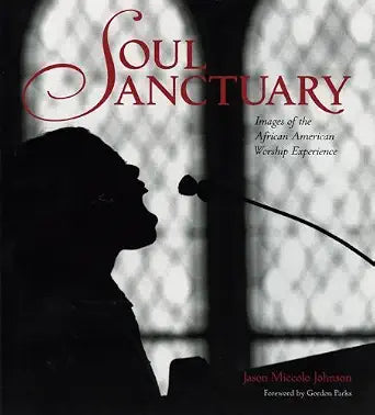 Soul Sanctuary: Images of the African American Worship Experience cover image