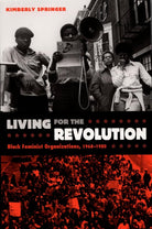 Living for the Revolution: Black Feminist Organizations, 1968–1980 cover image