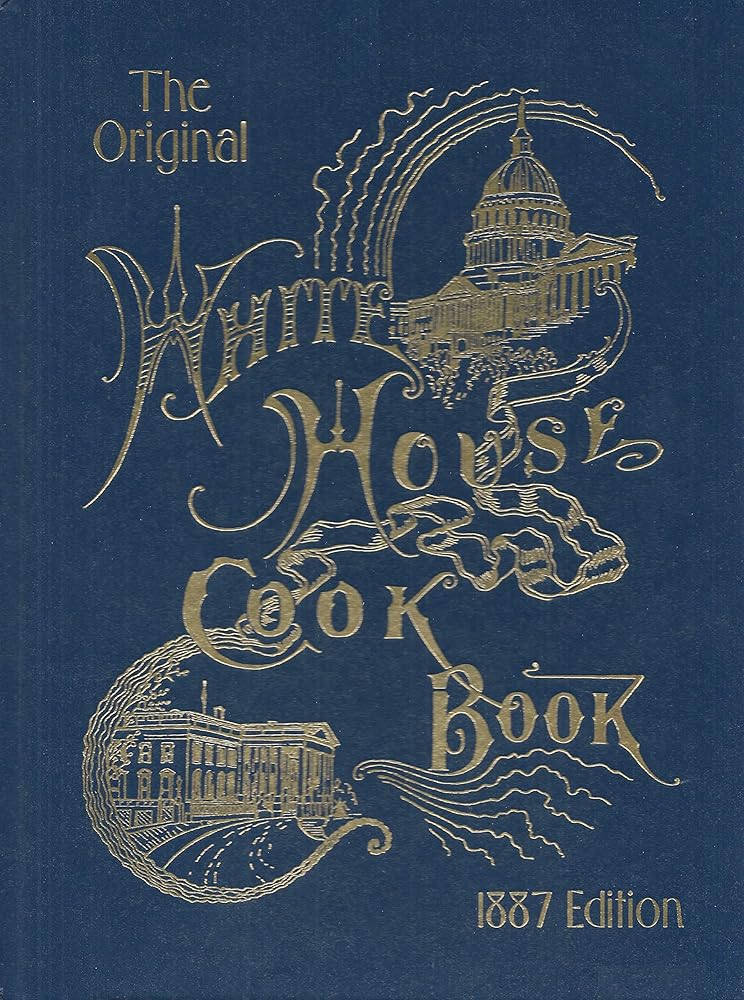The Original White House Cook Book, 1887 Edition cover image