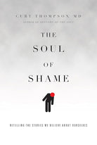 The Soul of Shame: Retelling the Stories We Believe About Ourselves cover image