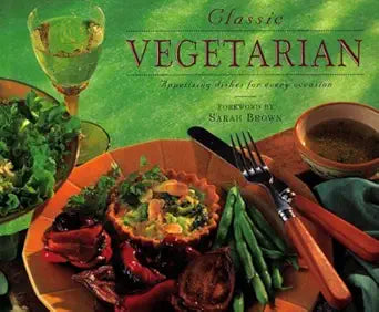 Classic Vegetarian: Appetizing Dishes for Every Occasion (Classic Cooking Series) cover image