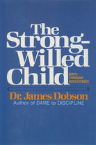 The Strong-Willed Child: Birth Through Adolescence cover image