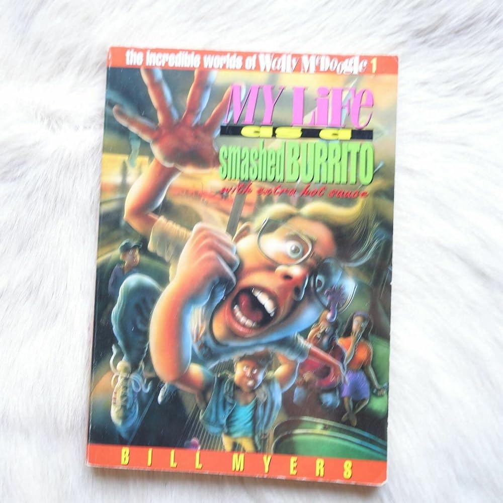 My Life as a Smashed Burrito With Extra Hot Sauce (The Incredible Worlds of Wally McDoogle #1) cover image