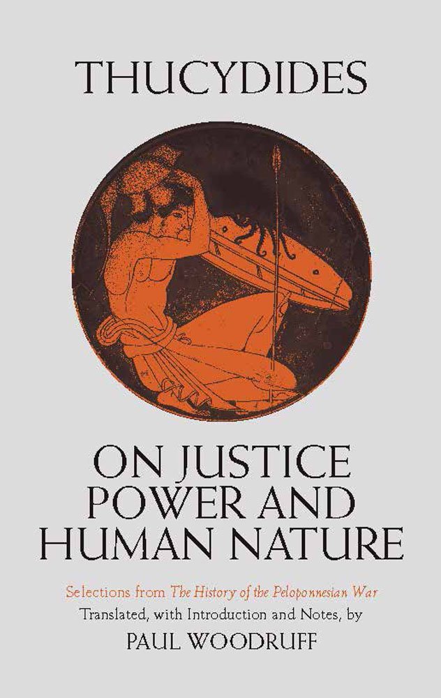 On Justice, Power, and Human Nature: Selections from The History of the Peloponnesian War (Hackett Classics) cover image