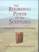 The Reforming Power of the Scriptures: A Biography of the English Bible cover image