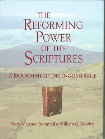 The Reforming Power of the Scriptures: A Biography of the English Bible cover image