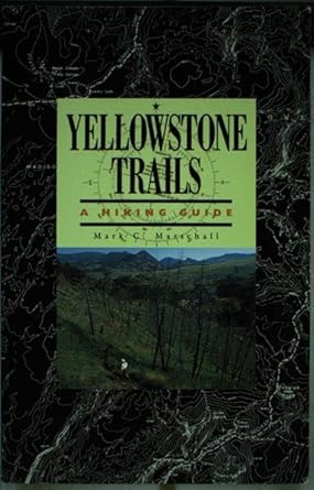 Yellowstone Trails: A Hiking Guide cover image