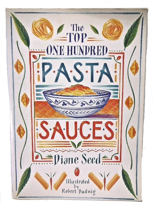 The Top One Hundred Pasta Sauces cover image
