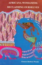 Africana Womanism : Reclaiming Ourselves cover image