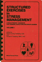 Structured Exercises in Stress Management, Volume 1: A Whole Person Handbook for Trainers, Educators, and Group Leaders cover image