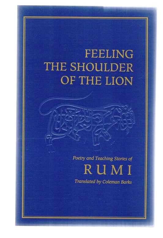 Feeling the Shoulder of the Lion: Poems & Teaching Stories from the Mathnawi cover image