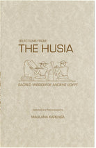 Selections from the Husia: Sacred Wisdom of Ancient Egypt cover image