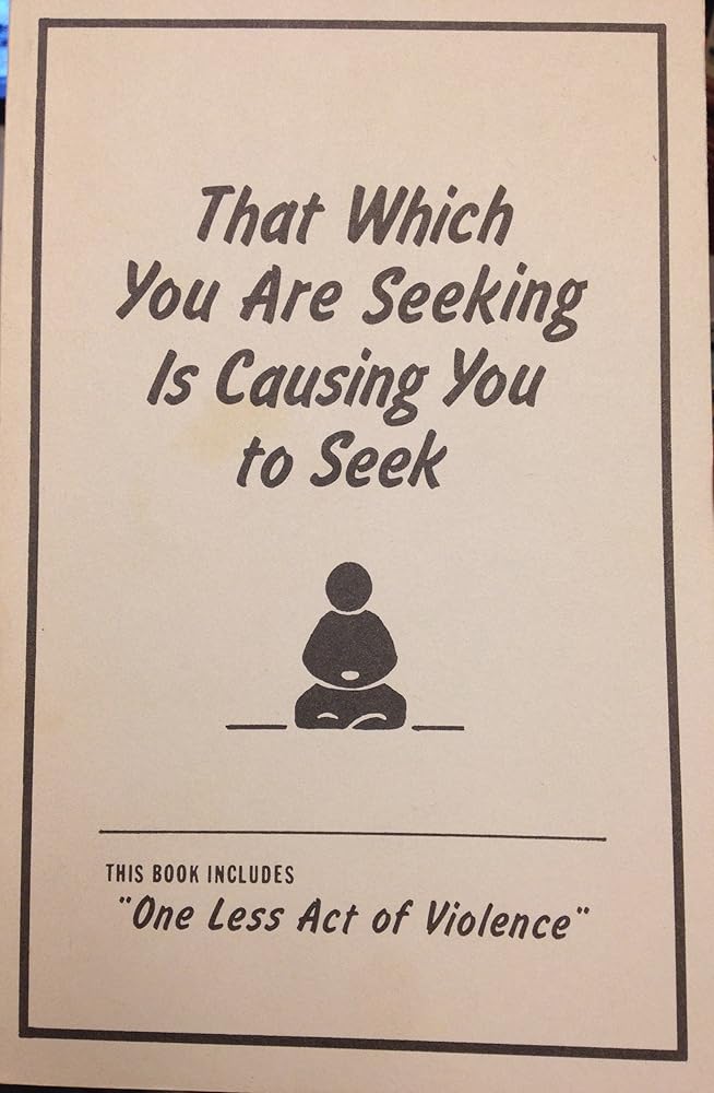 That Which You Are Seeking Is Causing You to Seek cover image